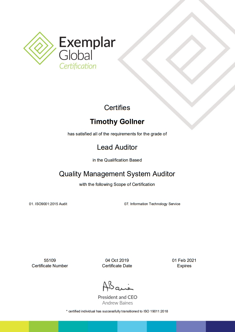 Timothy Gollner has satisfied all of the requirements for the grade of Lead Auditor in the Qualification Based Quality Management System Auditor with the following Scope of CertificationThe Art of&nbsp;Connection